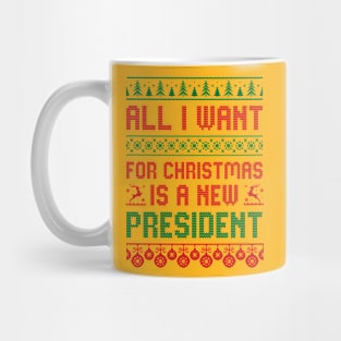 All i want for christmas is a new president Mug